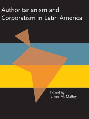 cover image of Authoritarianism and Corporatism in Latin America
